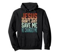 Jesus Didn't Just Save Me He Changed Me Felpa con Cappuccio