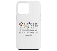 Jesus Died for Me Now I Live for Him Christian Romans 5 8 10 Custodia per iPhone 13 Pro Max