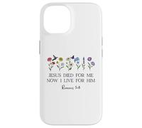 Jesus Died for Me Now I Live for Him Christian Romans 5 8 10 Custodia per iPhone 14