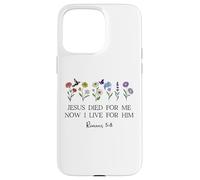 Jesus Died for Me Now I Live for Him Christian Romans 5 8 10 Custodia per iPhone 15 Pro Max