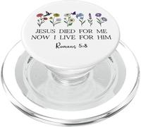 Jesus Died for Me Now I Live for Him Christian Romans 5 8 10 PopSockets PopGrip per MagSafe
