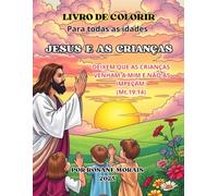 JESUS E AS CRIANÇAS: LIVRO DE COLORIR