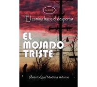 Jesús Edgar Medina Adame El Mojado Triste (Tascabile)