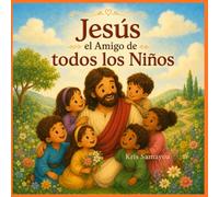 Jesus el Amigo de todos los Niños
