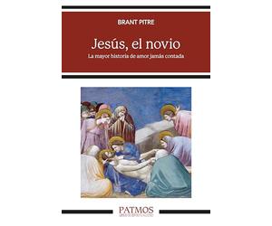 Jesús, el novio: La mayor historia de amor jamás contada