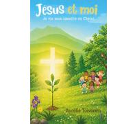 Jésus et moi: Je vis mon identité en Christ