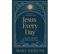 Jesus Every Day: A Journey Through the Bible in One Year
