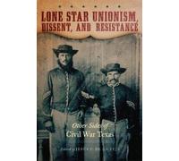 Jesús F. de la Teja Lone Star Unionism, Dissent, and Resistance (Tascabile)
