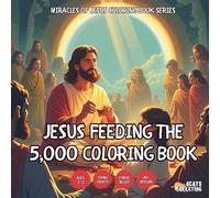 Jesus Feeding the 5,000 Coloring Book - Coloring Book for Kids, Teens, Adults and Seniors with Easy and Simple Designs for Stress Free Relaxation