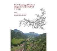 Jesus Fernandez The Archaeology of Medieval Villages Currently Inhab (Tascabile)