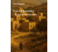 Jesus för agnostiker: En särdeles okristlig historia