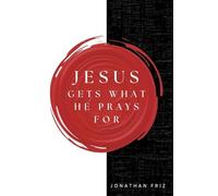 Jesus Gets What He Prays For