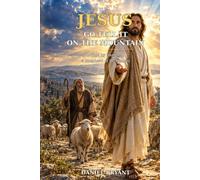 Jesus Go Tell it on the Mountain: Told by Daniel, a Shepherd of Bethlehem