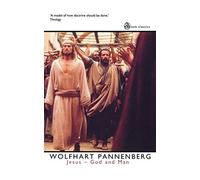 Jesus: God and Man - Pannenberg Wolfhart