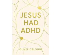 Jesus Had ADHD: Unlocking the Gift the World Misunderstands