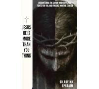 Jesus: He Is More Than You Think: Encountering the Savior Who Knows You, Fights for You, and Finishes What He Started