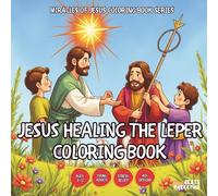 Jesus Healing the Leper Coloring Book - for Kids, Teens, Adults and Seniors with Easy and Simple Designs for Stress Free Relaxation
