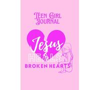 Jesus Heals Broken Hearts: Teen Girl