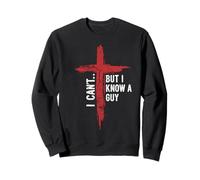 Jesus I Can't But I Know A Guy Cross Funny Christian Prayer Felpa