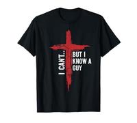 Jesus I Can't But I Know A Guy Cross Funny Christian Prayer Maglietta