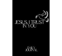 Jesus I Trust in You: Daily Journal, schedule, diary, Gratitude and prayer