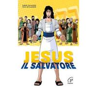 Jesus il salvatore. Ediz. illustrata