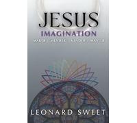 Jesus Imagination: Maker, Mender, Minder, Master