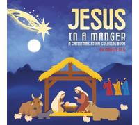 Jesus in a Manger: A Christmas Story Coloring Book