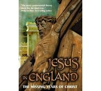 Jesus in England: the Missing Years of Christ (DVD)