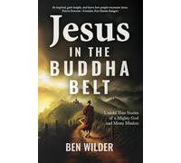 Jesus in the Buddha Belt: Untold True Stories of a Mighty God and Messy Mission