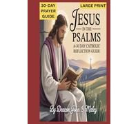 Jesus in the Psalms: A 30-Day Catholic Reflection Guide