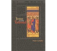 Peter Schäfer Jesus in the Talmud (Tascabile)