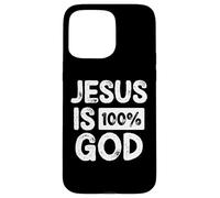 Jesus Is 100 Percent God Christian Faith Statement Custodia per iPhone 15 Pro Max