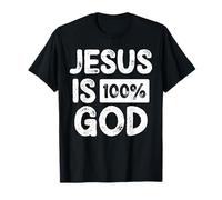 Jesus Is 100 Percent God Christian Faith Statement Maglietta