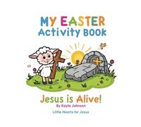 Jesus Is Alive Easter Activity Book: Christian Easter Coloring and Activity Book for Toddlers and Preschoolers
