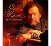 Jesus Is All I Need by Gene Watson