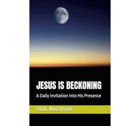 JESUS IS BECKONING: A Daily Invitation Into His Presence
