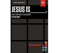 Jesus Is: Find a New Way to Be Human