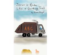Jesus is Kinda Like a Garbage Truck