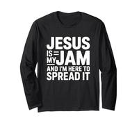 Jesus Is My Jam And I'm Here To Spread It Maglia a Manica