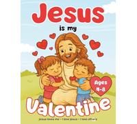 Jesus is My Valentine: A Bible-Themed Valentine's Day Coloring and Activity Book for Kids Ages 4-8