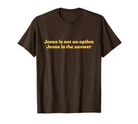 Jesus Is Not An Option Jesus Is The Answer Christian Faith Maglietta