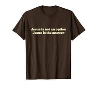 Jesus Is Not An Option Jesus Is The Answer Christian Faith Maglietta
