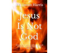 Jesus Is Not God: A Canonical and Scriptural Examination of Trinitarian Co-Equality Under Canons 750-754