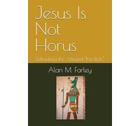 Jesus Is Not Horus: Debunking the Alleged "Parallels"