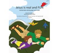Jesus is real and FUN: Activity Book coloring pages and recipes