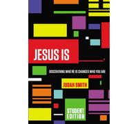 Jesus Is Student Edition: Discovering Who He Is Changes Who You Are - Smit...