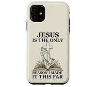Jesus Is The Only Reason I Made It This Far Religious Citazione Custodia per iPhone 11