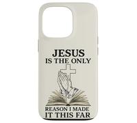 Jesus Is The Only Reason I Made It This Far Religious Citazione Custodia per iPhone 13 Pro