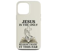 Jesus Is The Only Reason I Made It This Far Religious Citazione Custodia per iPhone 13 Pro Max